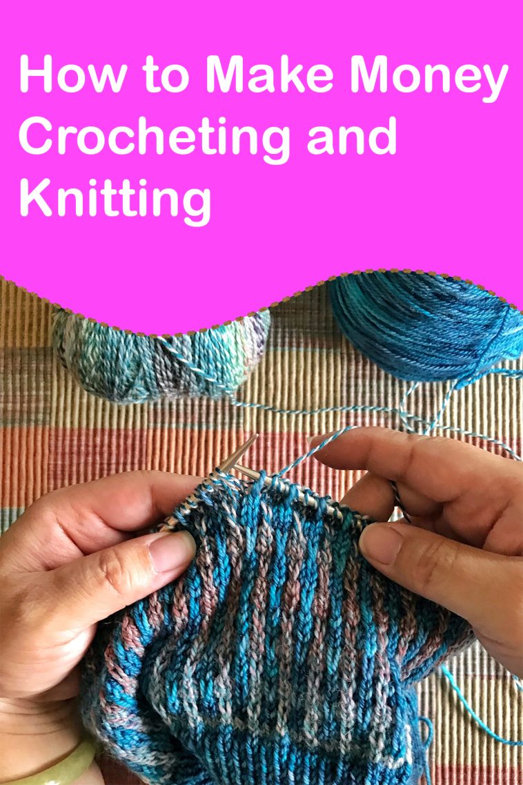 How to Make Money Crocheting and Knitting